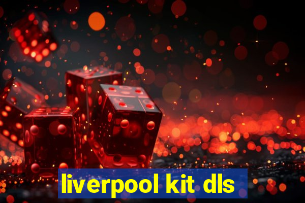 liverpool kit dls